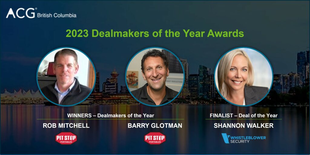 ACG BC 2023 Dealmakers of the Year Awards

Pit Stop Portables - Rob Mitchell & Barry Glotman

WhistleBlower Security - Shannon Walker