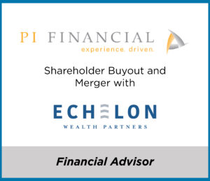PI Financial Shareholder Buyout and Merger with Echelon Wealth Partners

Advised by Vancouver's independent business advisors